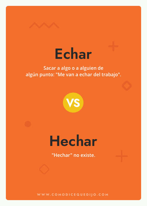 Echar o Hechar - ¿Cómo se escribe?