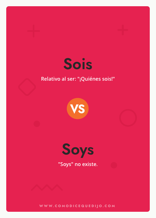 Sois o Soys - ¿Cómo se escribe?