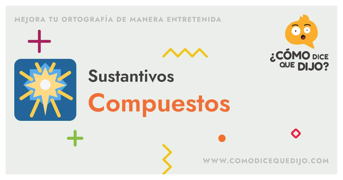 Ejemplos de sustantivos compuestos